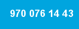 970 076 14 43